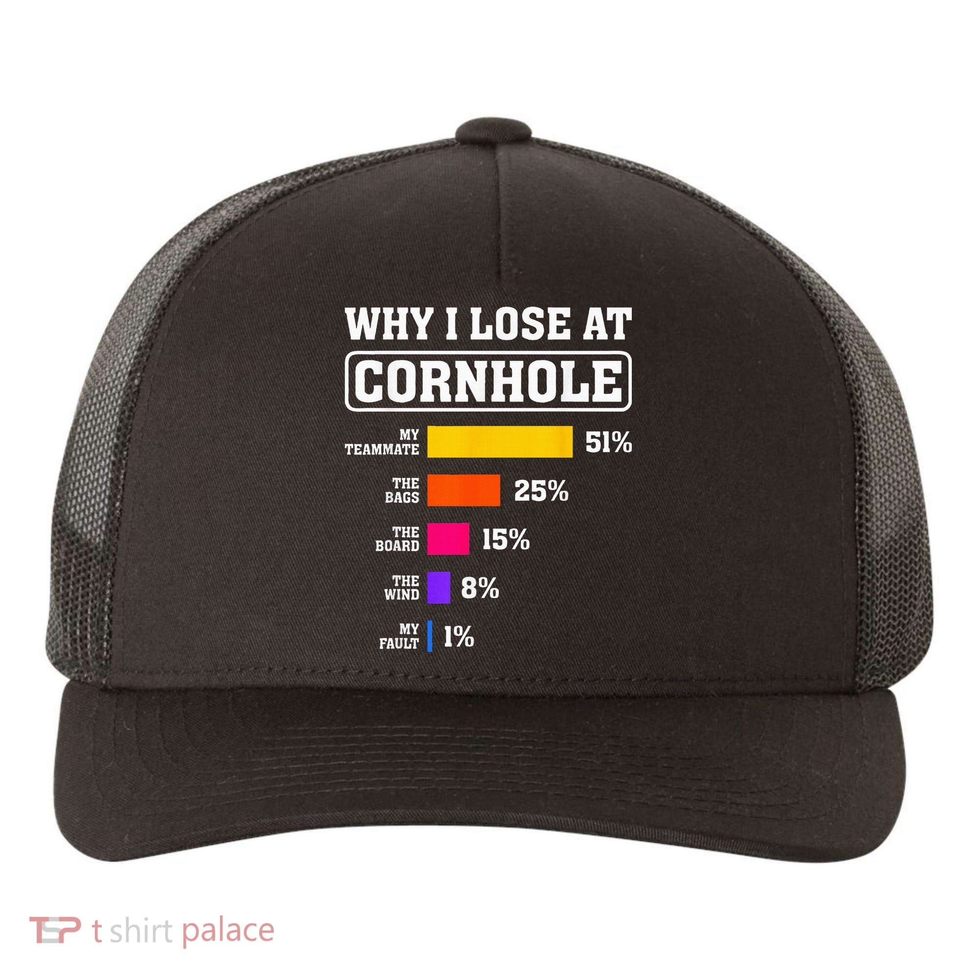 Funny Cornhole Players Why I Lose At Cornhole Yupoong Adult 5-Panel Trucker Hat
