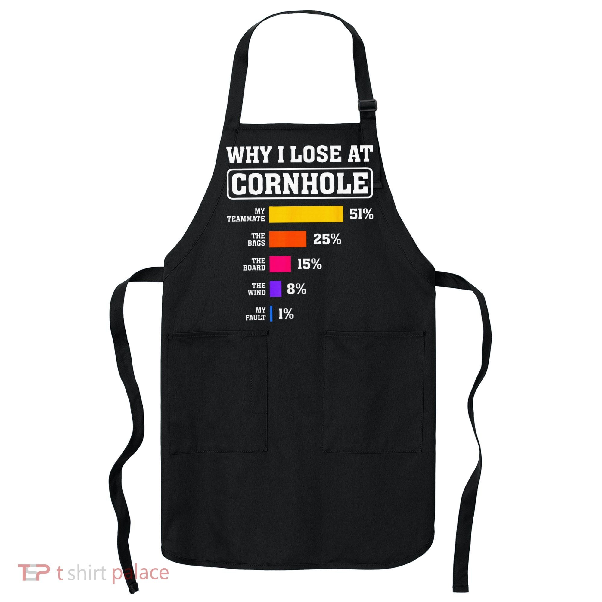 Funny Cornhole Players Why I Lose At Cornhole Apron