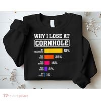 Funny Cornhole Players Why I Lose At Cornhole Sweatshirt thumb 2