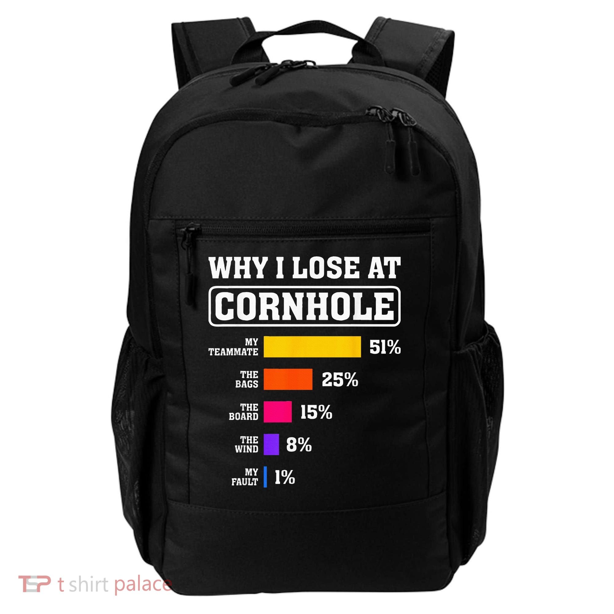 Funny Cornhole Players Why I Lose At Cornhole Backpack