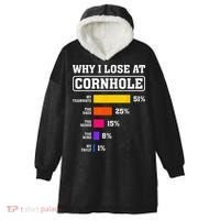Funny Cornhole Players Why I Lose At Cornhole Hooded Wearable Blanket thumb 0