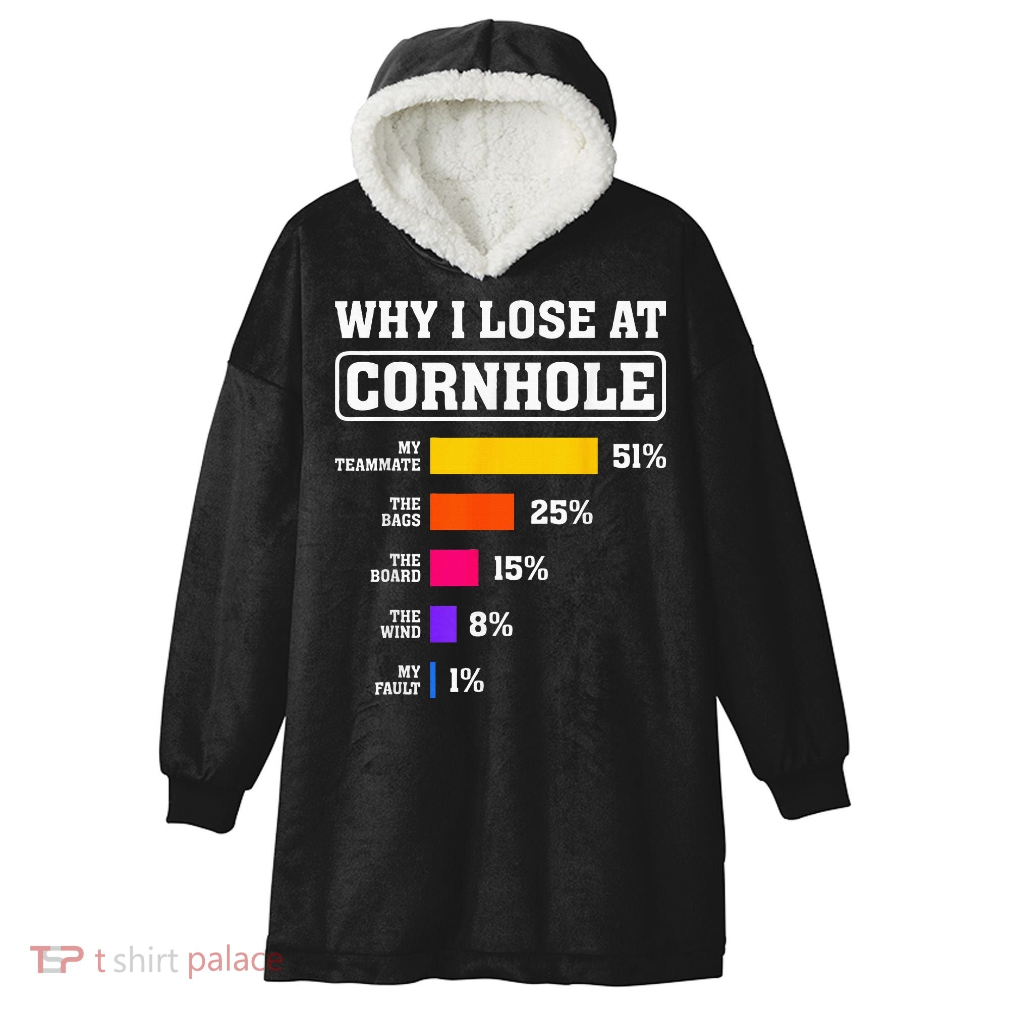 Funny Cornhole Players Why I Lose At Cornhole Hooded Wearable Blanket