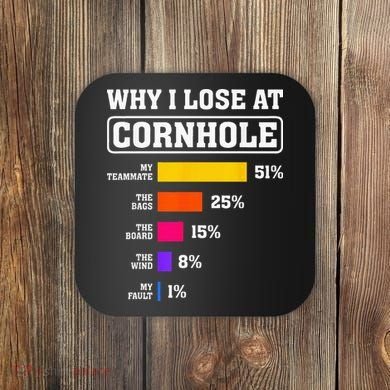 Funny Cornhole Players Why I Lose At Cornhole Coaster