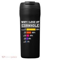 Funny Cornhole Players Why I Lose At Cornhole 24oz Duet Stainless Steel Tumbler thumb 0