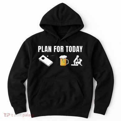 Funny Cornhole Plan For Today Beer Cornhole Hoodie