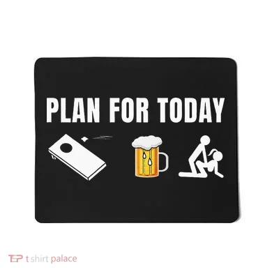 Funny Cornhole Plan For Today Beer Cornhole Mousepad