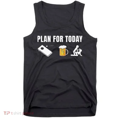 Funny Cornhole Plan For Today Beer Cornhole Tank Top