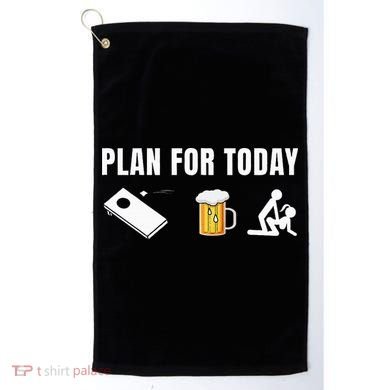 Funny Cornhole Plan For Today Beer Cornhole Golf Towel