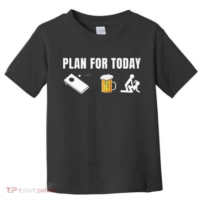 Funny Cornhole Plan For Today Beer Cornhole Toddler T-Shirt