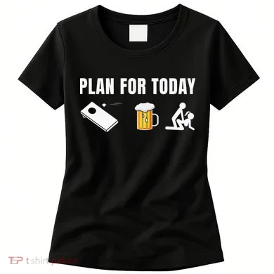 Funny Cornhole Plan For Today Beer Cornhole Women's T-Shirt