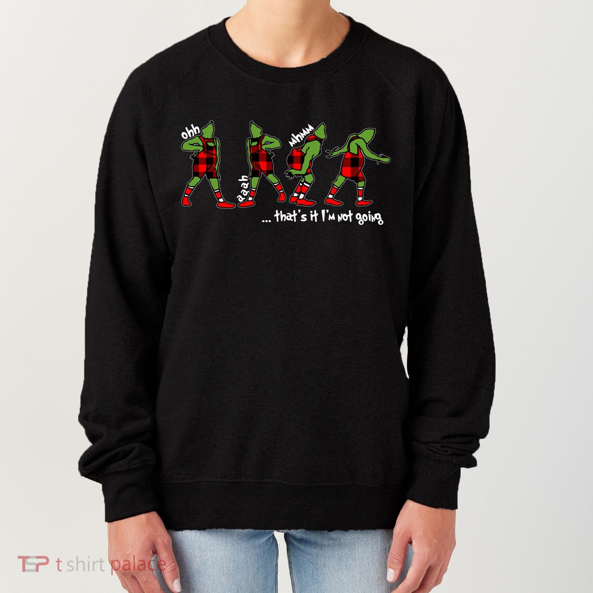 Funny Christmas Quotes ThatS It IM Not Going Gift Women's Sweatshirt