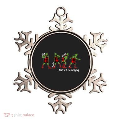 Funny Christmas Quotes ThatS It IM Not Going Gift Ornament