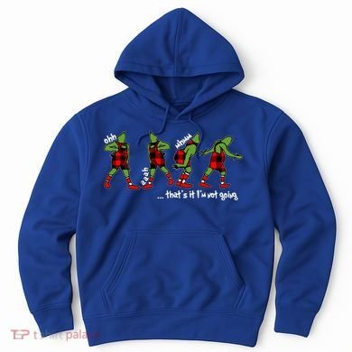 Funny Christmas Quotes ThatS It IM Not Going Gift Hoodie