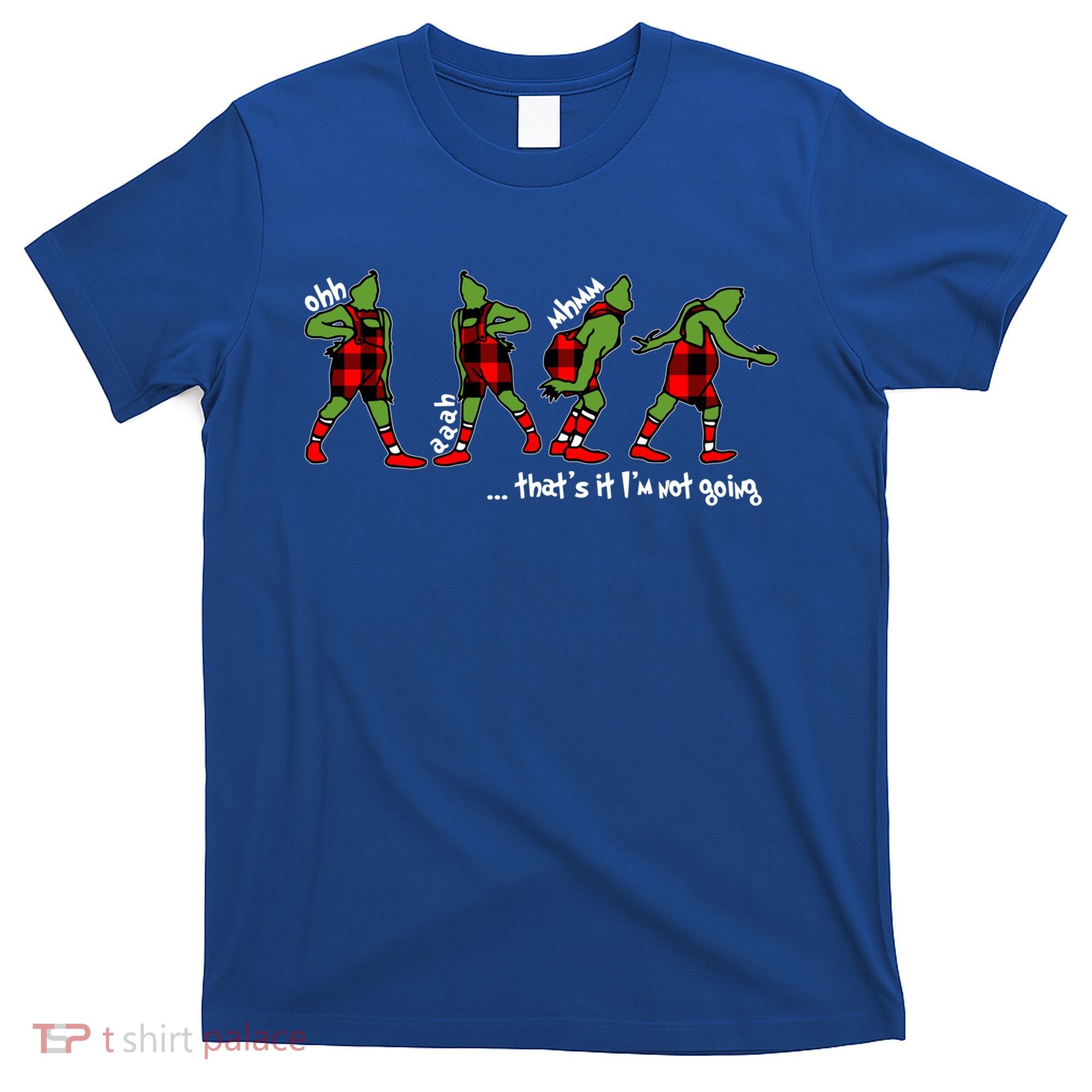 Funny Christmas Quotes ThatS It IM Not Going Gift T-Shirt