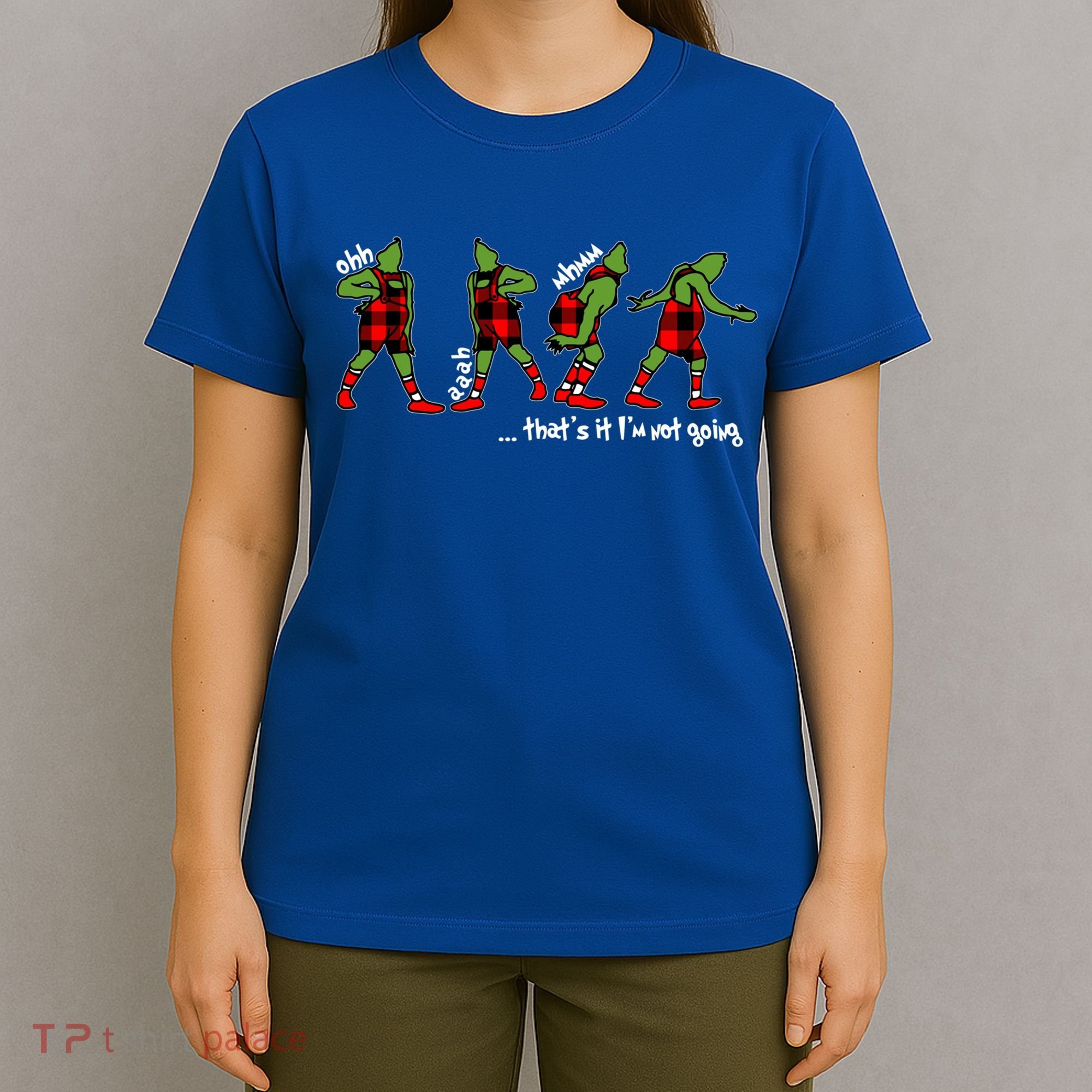 Funny Christmas Quotes ThatS It IM Not Going Gift T-Shirt