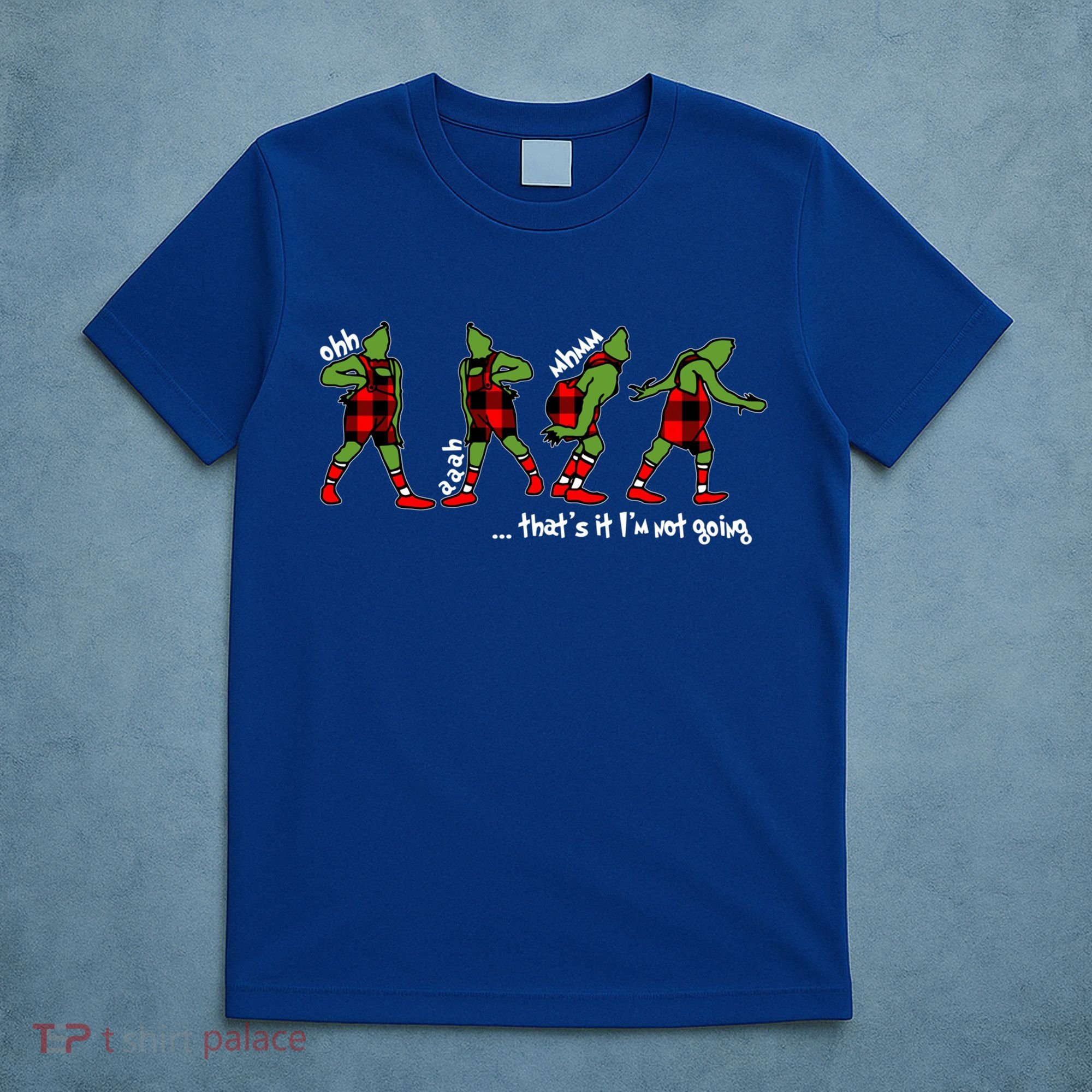 Funny Christmas Quotes ThatS It IM Not Going Gift T-Shirt