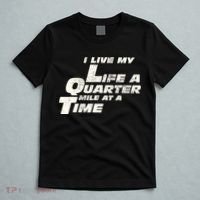Fast Car Quote I Live My Life A Quarter Mile At A Time Gift T-Shirt thumb 5