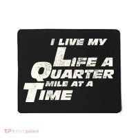 Fast Car Quote I Live My Life A Quarter Mile At A Time Gift Mousepad thumb 0