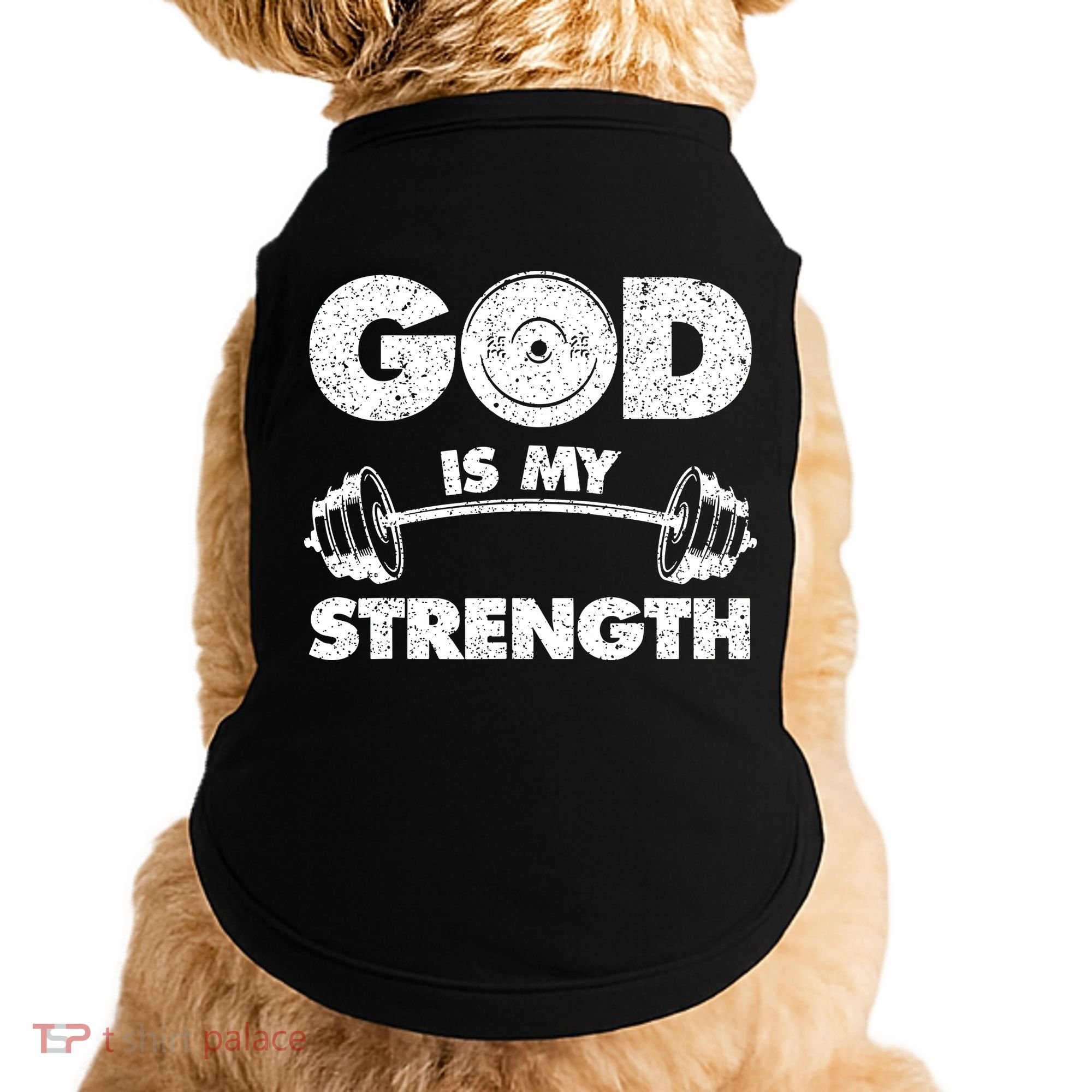 Funny Christian Quote God Is My Strength Doggie Tank
