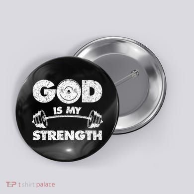 Funny Christian Quote God Is My Strength Button