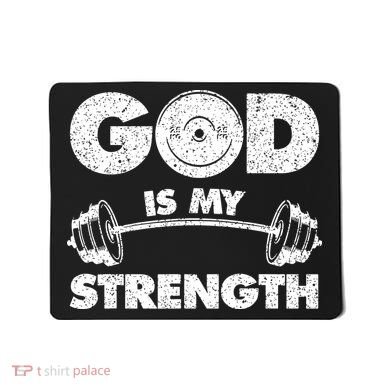 Funny Christian Quote God Is My Strength Mousepad