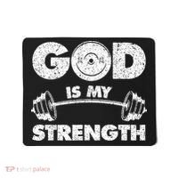 Funny Christian Quote God Is My Strength Mousepad thumb 0