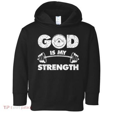 Funny Christian Quote God Is My Strength Toddler Hoodie