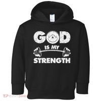 Funny Christian Quote God Is My Strength Toddler Hoodie thumb 0