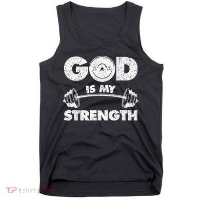 Funny Christian Quote God Is My Strength Tank Top