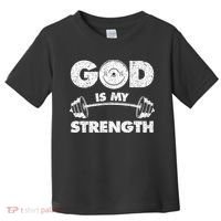 Funny Christian Quote God Is My Strength Toddler T-Shirt thumb 0