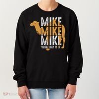 Funny Camel Quote Mike Mike Mike What Day Is It Women's Sweatshirt thumb 0