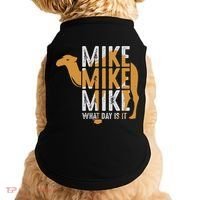 Funny Camel Quote Mike Mike Mike What Day Is It Doggie Tank thumb 0