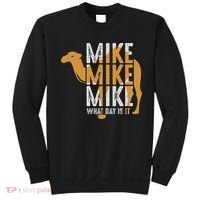 Funny Camel Quote Mike Mike Mike What Day Is It Sweatshirt thumb 0