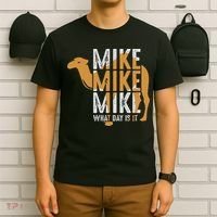 Funny Camel Quote Mike Mike Mike What Day Is It T-Shirt thumb 6