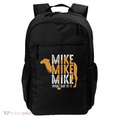Funny Camel Quote Mike Mike Mike What Day Is It Backpack