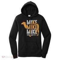 Funny Camel Quote Mike Mike Mike What Day Is It Women's Hoodie thumb 0