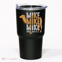 Funny Camel Quote Mike Mike Mike What Day Is It Tumbler thumb 0
