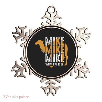 Funny Camel Quote Mike Mike Mike What Day Is It Ornament