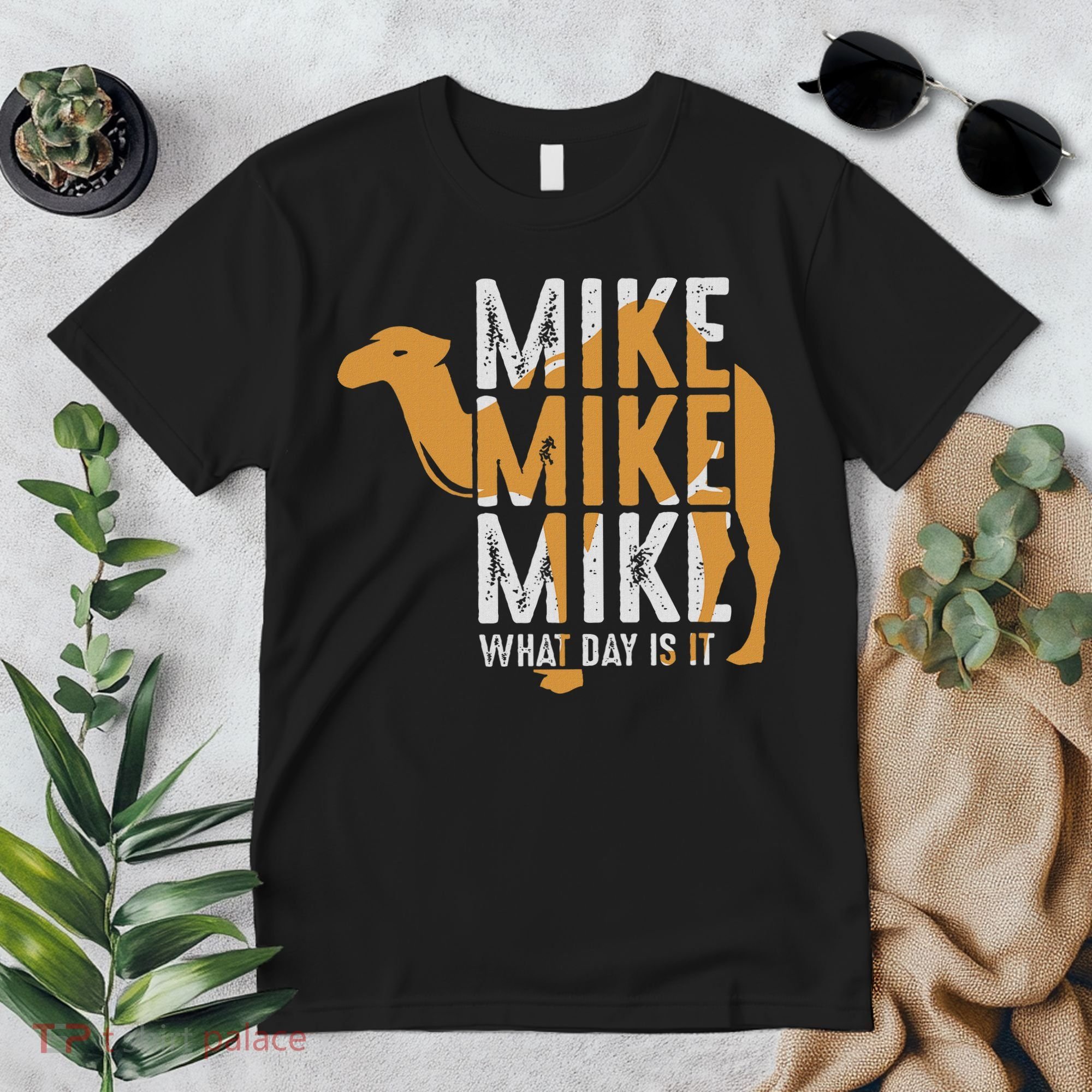 Funny Camel Quote Mike Mike Mike What Day Is It Premium T-Shirt