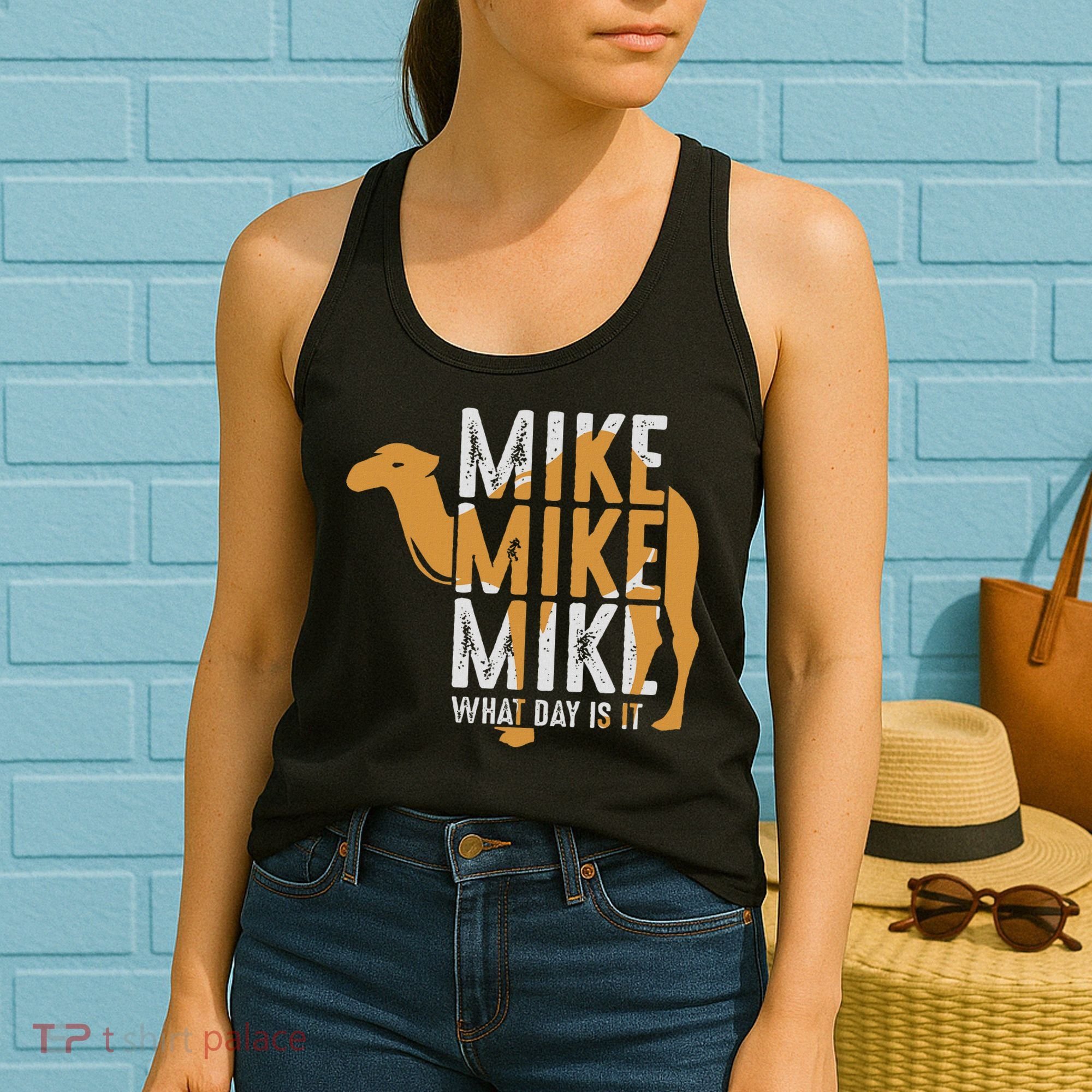 Funny Camel Quote Mike Mike Mike What Day Is It Women's Tank Top