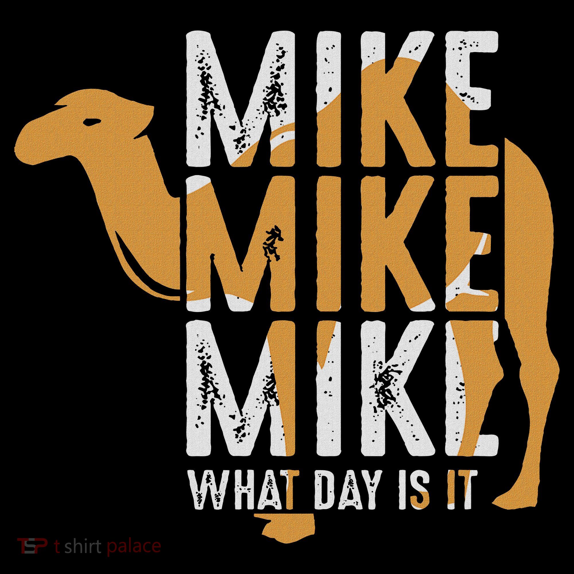 Funny Camel Quote Mike Mike Mike What Day Is It Baby Bodysuit