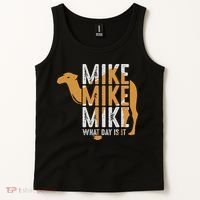 Funny Camel Quote Mike Mike Mike What Day Is It Tank Top thumb 2