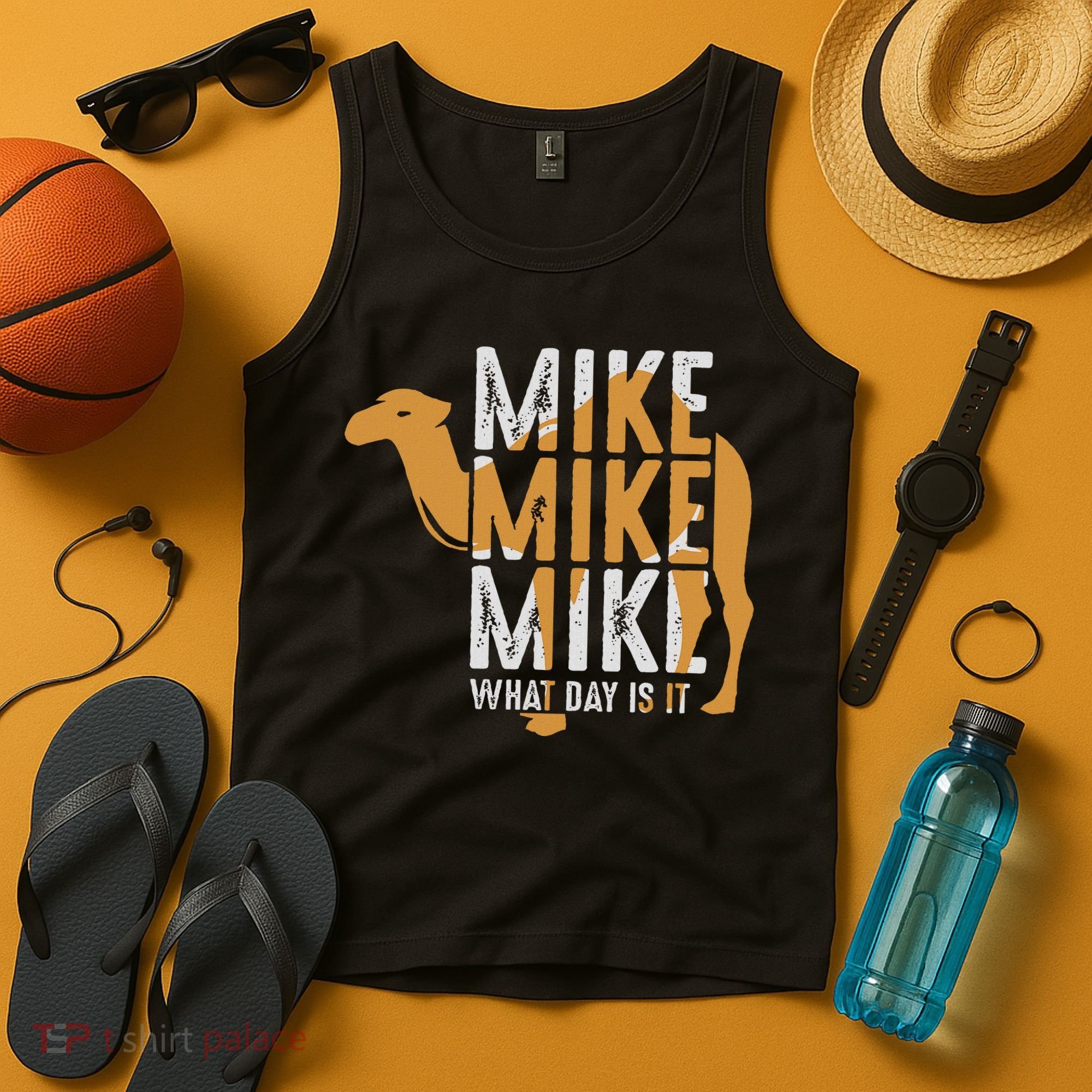 Funny Camel Quote Mike Mike Mike What Day Is It Tank Top