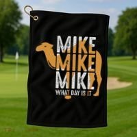 Funny Camel Quote Mike Mike Mike What Day Is It Golf Towel thumb 1