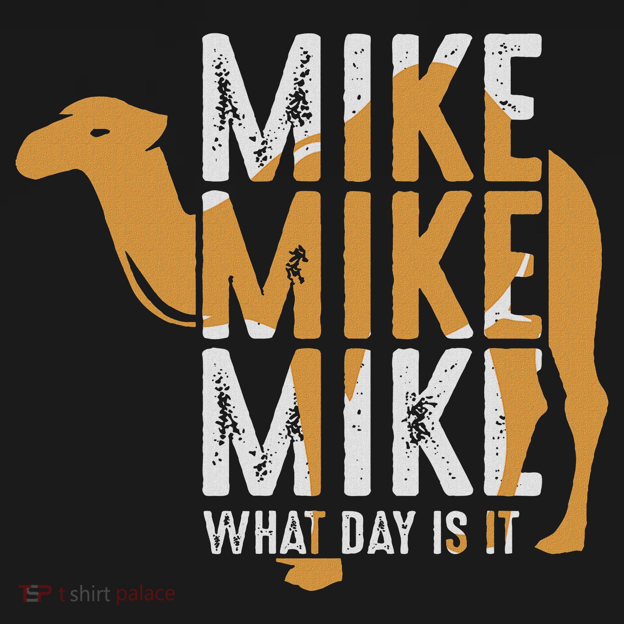 Funny Camel Quote Mike Mike Mike What Day Is It Visor