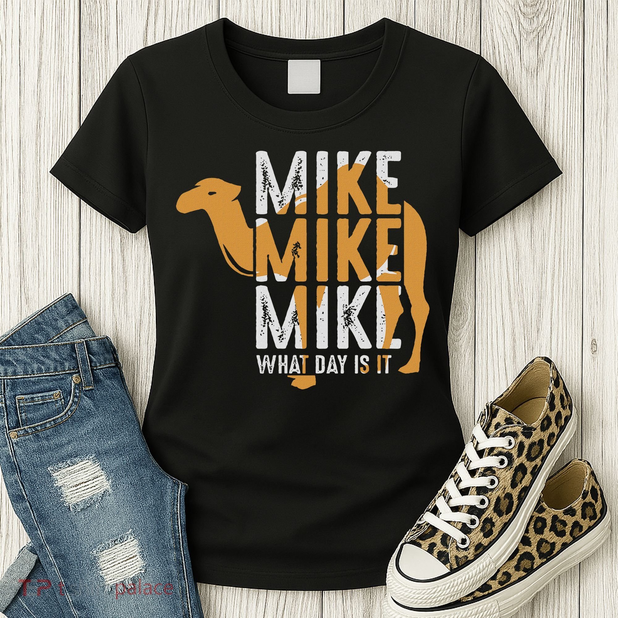 Funny Camel Quote Mike Mike Mike What Day Is It Women's T-Shirt