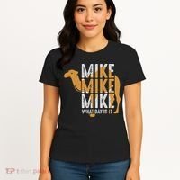 Funny Camel Quote Mike Mike Mike What Day Is It Women's T-Shirt thumb 4