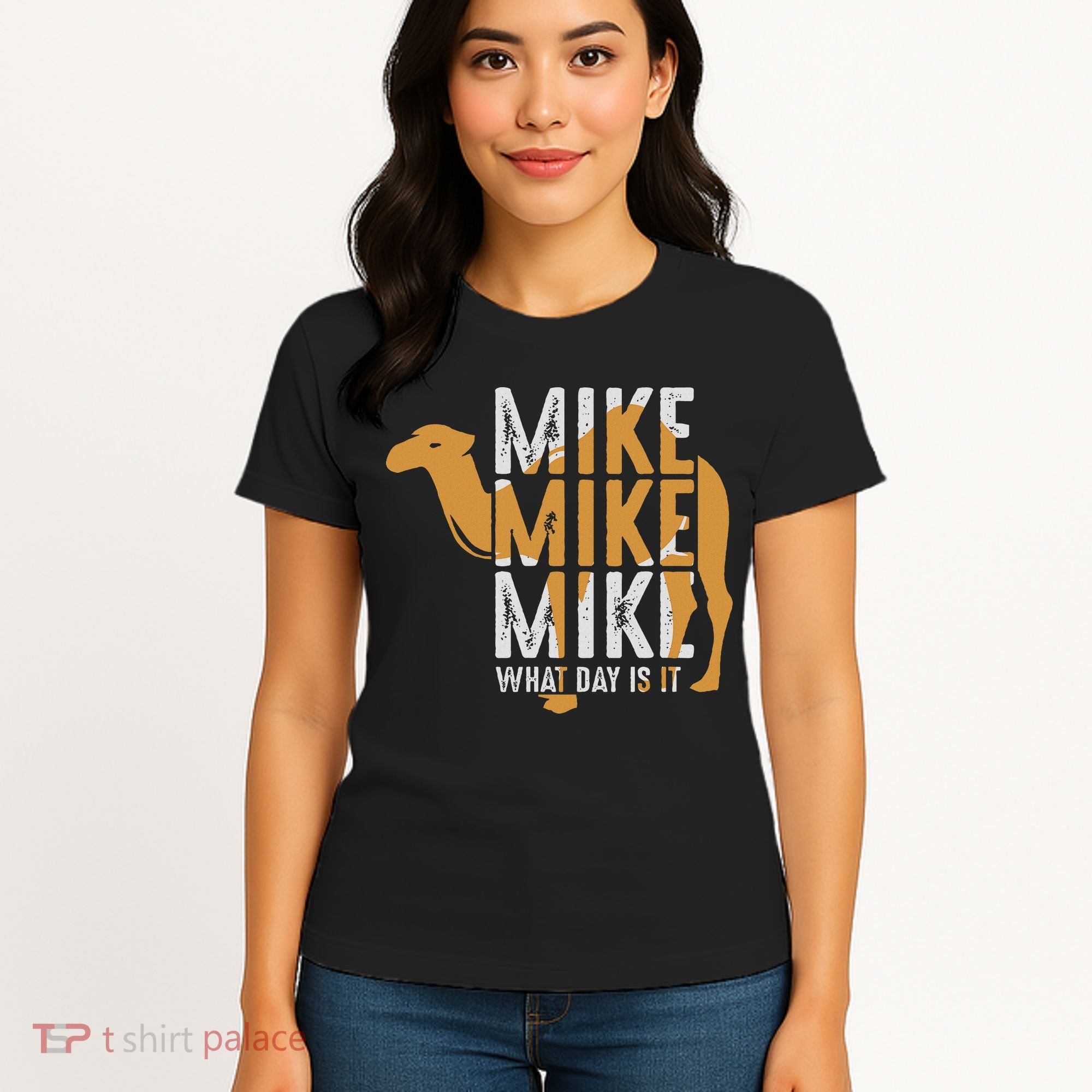Funny Camel Quote Mike Mike Mike What Day Is It Women's T-Shirt