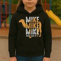 Funny Camel Quote Mike Mike Mike What Day Is It Kids Hoodie thumb 3