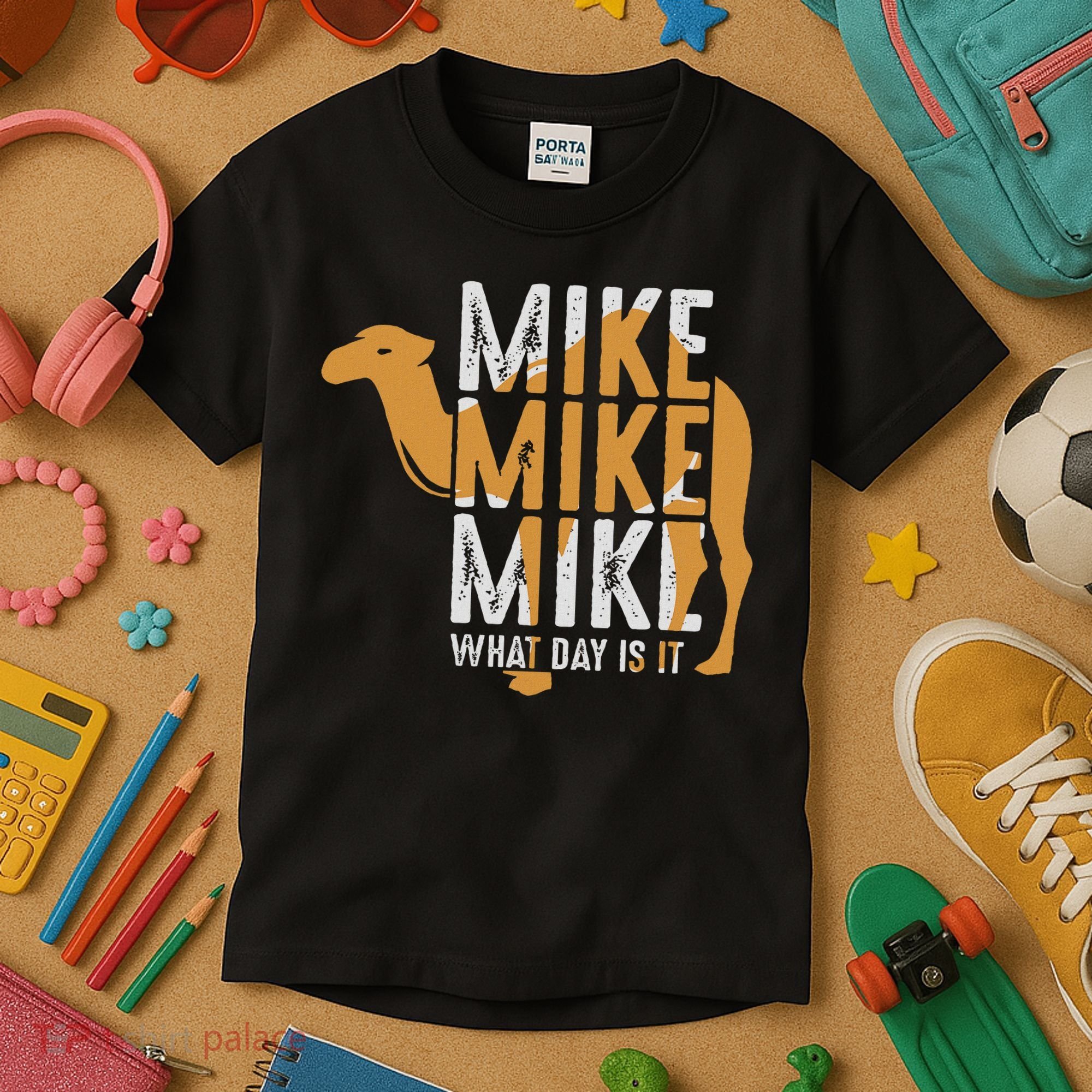 Funny Camel Quote Mike Mike Mike What Day Is It Kids T-Shirt